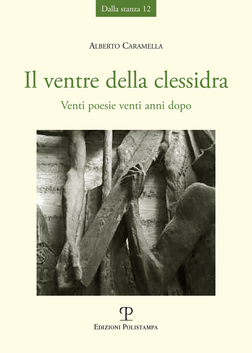 Il ventre della clessidra. Venti poesie venti anni dopo