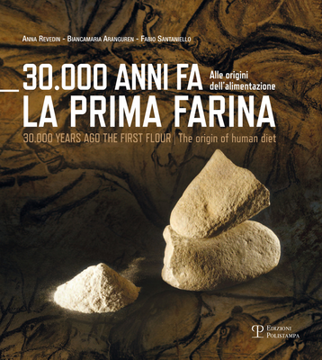 30.000 anni fa la prima farina. Alle origini dell'alimentazione