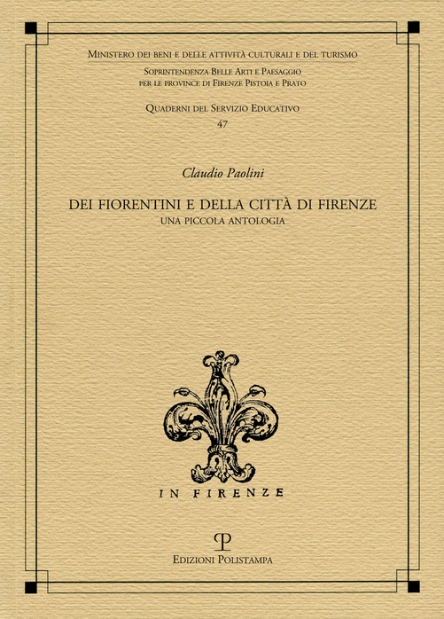 Dei fiorentini e della città di Firenze. Una piccola antologia