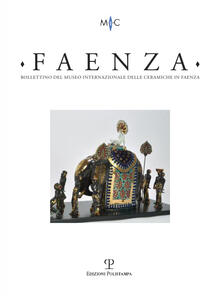 Faenza. Bollettino del museo internazionale delle ceramiche in Faenza (2017). Vol. 1.pdf