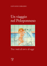 Libro Un viaggio in Peloponneso tra i miti di ieri e di oggi Giovanni Corradini