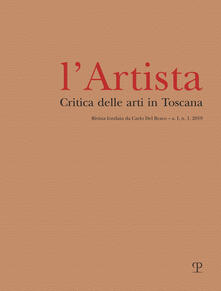 L Artista. Critica delle arti in Toscana (2019). Vol. 1: Gennaio-giugno..pdf