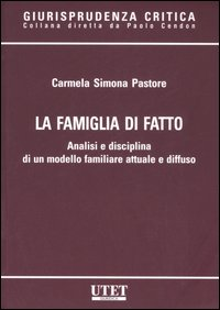 La famiglia di fatto. Analisi e disciplina di un modello familiare attuale e diffuso