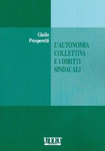 L' autonomia collettiva e i diritti sindacali