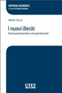 I nuovi illeciti. Danni patrimoniali e non patrimoniali