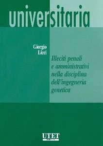 Illeciti penali e amministrativi nella disciplina dell'ingegneria genetica