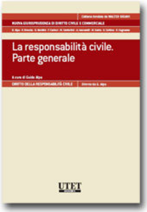 La responsabilità civile. Parte generale