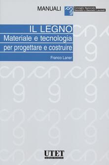 Il legno. Materiale e tecnologia per progettare e costruire.pdf