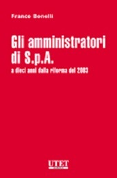 Copertina  Gli amministratori di s.p.a. : a dieci anni dalla riforma del 2003