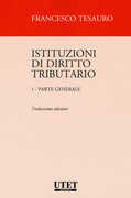 Libro Istituzioni di diritto tributario. Vol. 1: Parte generale. Francesco Tesauro