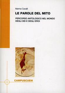 Le parole del mito. Percorso antologico nel mondo degli dei e degli eroi.pdf