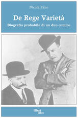 Libro De Rege varietà. Biografia probabile di un duo comico Nicola Fano