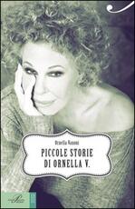 Libro Piccole storie di Ornella V. Ornella Vanoni