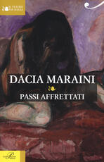 Libro Passi affrettati Dacia Maraini