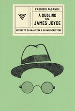 Libro A Dublino con James Joyce Fabrizio Pasanisi