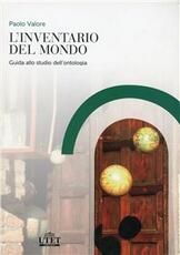 Libro L' inventario del mondo. Guida allo studio dell'ontologia Paolo Valore