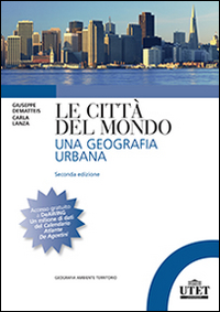 Image of Le città del mondo. Una geografia urbana