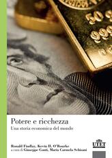 Libro Potere e ricchezza. Una storia economica del mondo Ronald Findlay Kevin O'Rourke