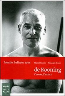 De Kooning. Luomo, lartista. Ediz. illustrata.pdf