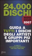 Libro Ventiquattromila dischi. Guida a tutti i dischi degli artisti e gruppi più importanti