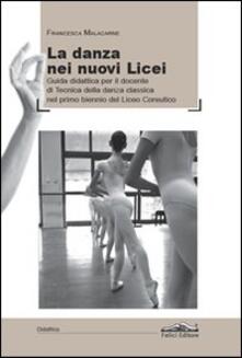 La danza dei nuovi licei. Guida didattica per il docente di tecnica della danza classica nel primo biennio del liceo coreutico.pdf