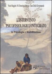 L intervento psicofisiologico integrato in psicologia e riabilitazione.pdf