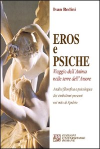 Eros e Psiche. Viaggio dell'anima nelle terre dell'amore