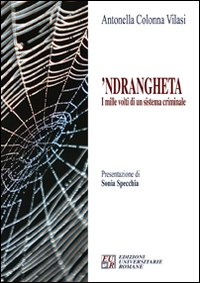 'Ndrangheta. I mille volti di un sistema criminale