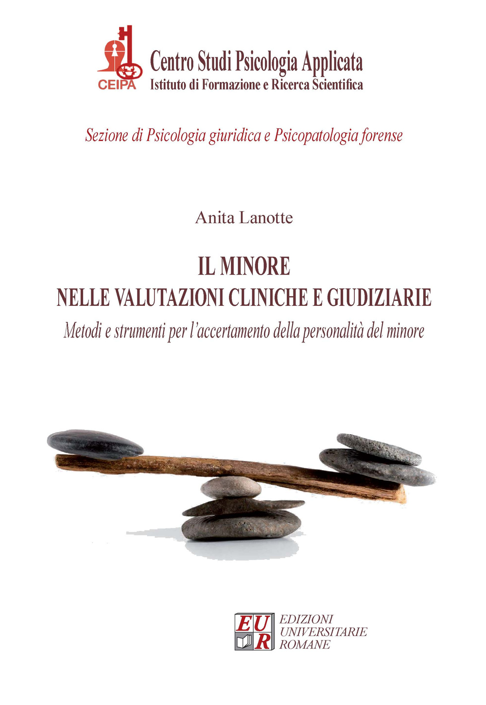 Il minore nelle valutazioni cliniche e giudiziarie. Metodi e strumenti per l'accertamento della personalità del minore