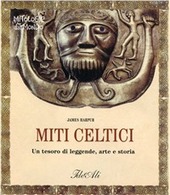 Copertina  Miti celtici : un tesoro di leggende, arte e storia