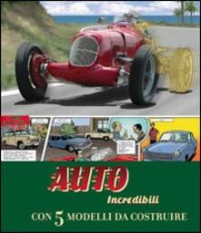Auto incredibili. Con gadget.pdf