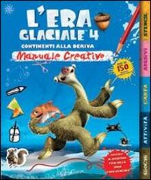 L era glaciale 4. Continenti alla deriva. Manuale creativo. Con adesivi.pdf