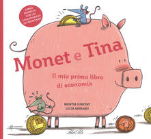 Cocktaillab.it Monet e Tina. Il mio primo libro di economia. Ediz. a colori Image