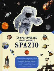 Lo spettacolare viaggio nello spazio. Ediz. a colori.pdf