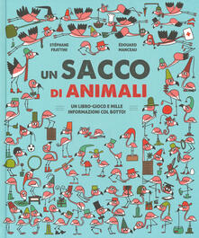 Un sacco di animali. Un libro-gioco e mille informazioni col botto! Ediz. a colori.pdf