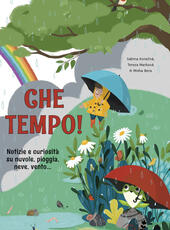 Libro Che tempo! Notizie e curiosità su nuvole, pioggia, neve, vento... Sabina Konecná Tereza Markova