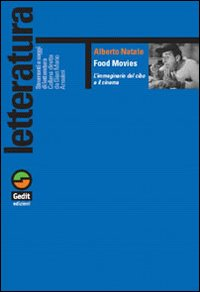 Food movies. L'immaginario del cibo e il cinema