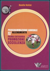 Programmazione annuale dell'allenamento per prima categoria, promozione, eccellenza