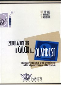 Esercitazioni per il calcio all'olandese. Dalla rimessa del portiere alla ripartenza offensiva. DVD. Con libro. Vol. 2