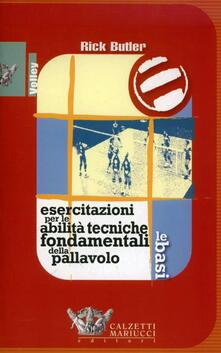 Esercitazioni per le abilità tecniche fondamentali della pallavolo. Le basi. Con DVD.pdf