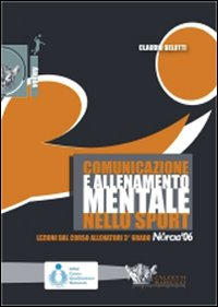 Comunicazione e allenamento mentale nello sport. Con DVD