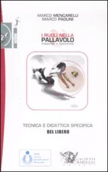 I ruoli nella pallavolo maschile e femminile. Tecnica e didattica specifica del libero. Con DVD.pdf