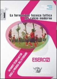Image of La formazione tecnico tattica nel calcio moderno. Con DVD. Vol. 1: Movimenti tecnico-motori senza la presenza dell'avversario.