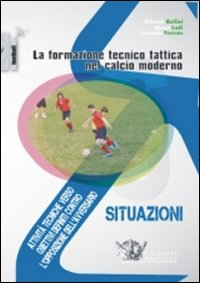 Image of La formazione tecnico tattica nel calcio moderno. Con DVD. Vol. 2: Attività tecniche verso obiettivi definiti contro l'opposizione dell'avversario.