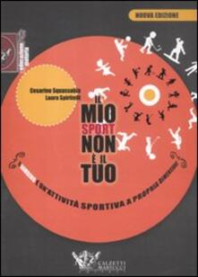 Il mio sport non è il tuo. Il bambino e unattività sportiva a propria dimensione.pdf