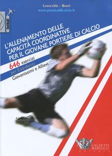 L allenamento delle capacità coordinative per il giovane portiere di calcio. 646 esercizi per esordienti, giovanissimi e allievi. Con CD-ROM.pdf
