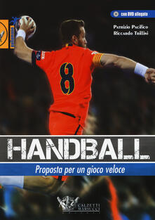 Handball. Proposta per un gioco veloce. Con DVD.pdf