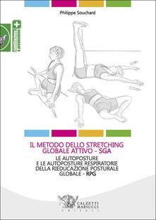 Il metodo dello stretching globale attivo (SGA). Le autoposture e le autoposture respiratorie della rieducazione posturale globale (RPG).pdf