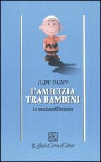 Libro L' amicizia tra bambini. La nascita dell'intimità Judy Dunn