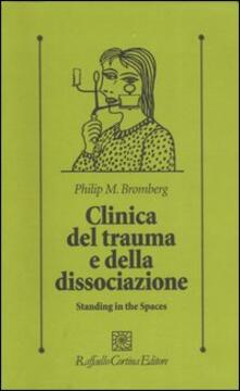 Clinica del trauma e della dissociazione. Standing in the spaces.pdf